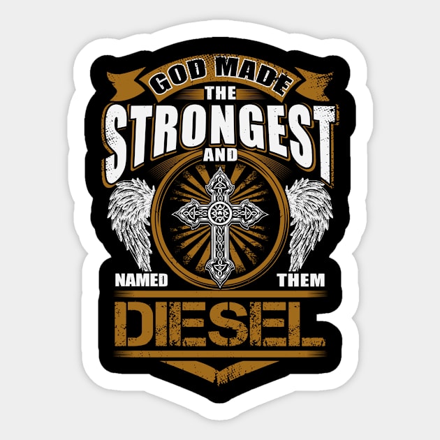 Diesel Name T Shirt - God Found Strongest And Named Them Diesel Gift Item Sticker by reelingduvet